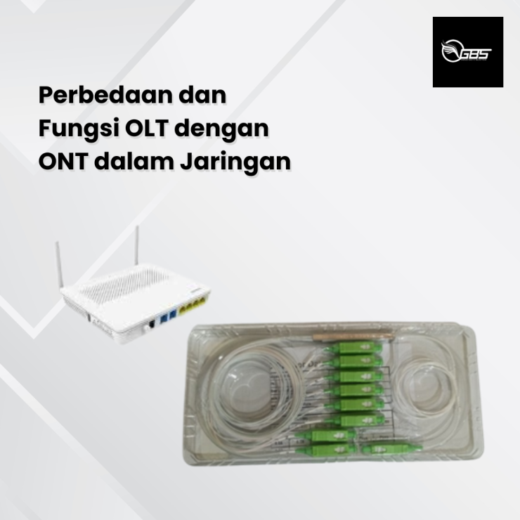 Perbedaan dan Fungsi OLT dengan ONT dalam Jaringan