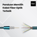Panduan Memilih Kabel Fiber Optik Terbaik